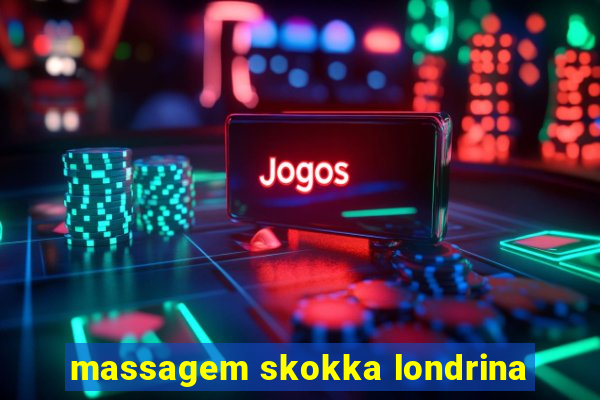 massagem skokka londrina